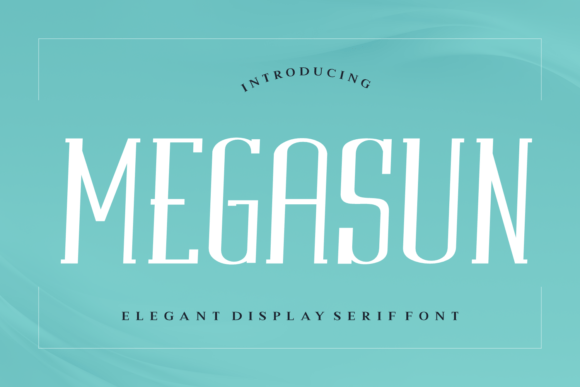 Megasun: A Premium Serif Typeface for Powerful Branding